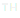 TH